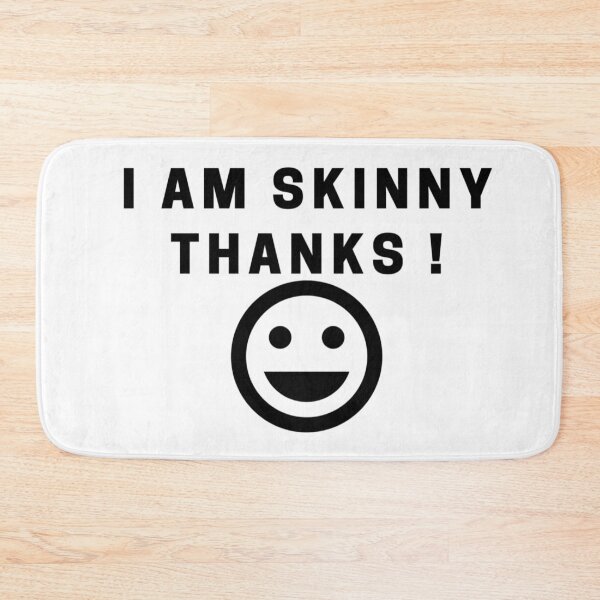 Item preview, I Am Skinny designed and sold by sharrohi.
