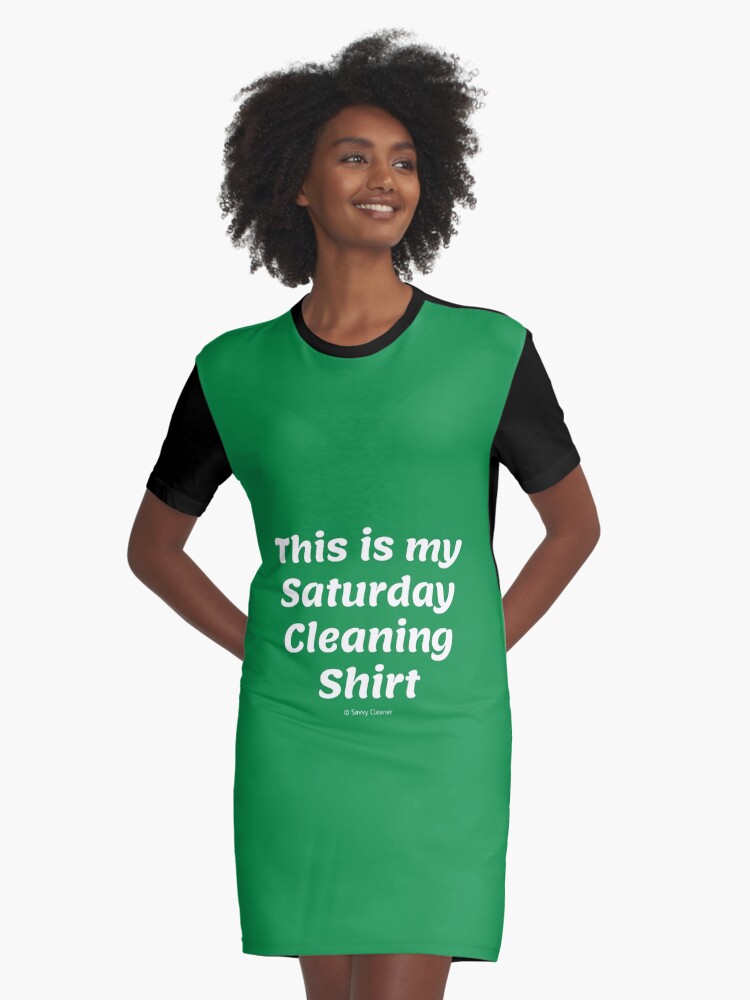 Thumbnail 1 of 5, Graphic T-Shirt Dress, This is My Saturday Cleaning Shirt designed and sold by SavvyCleaner.