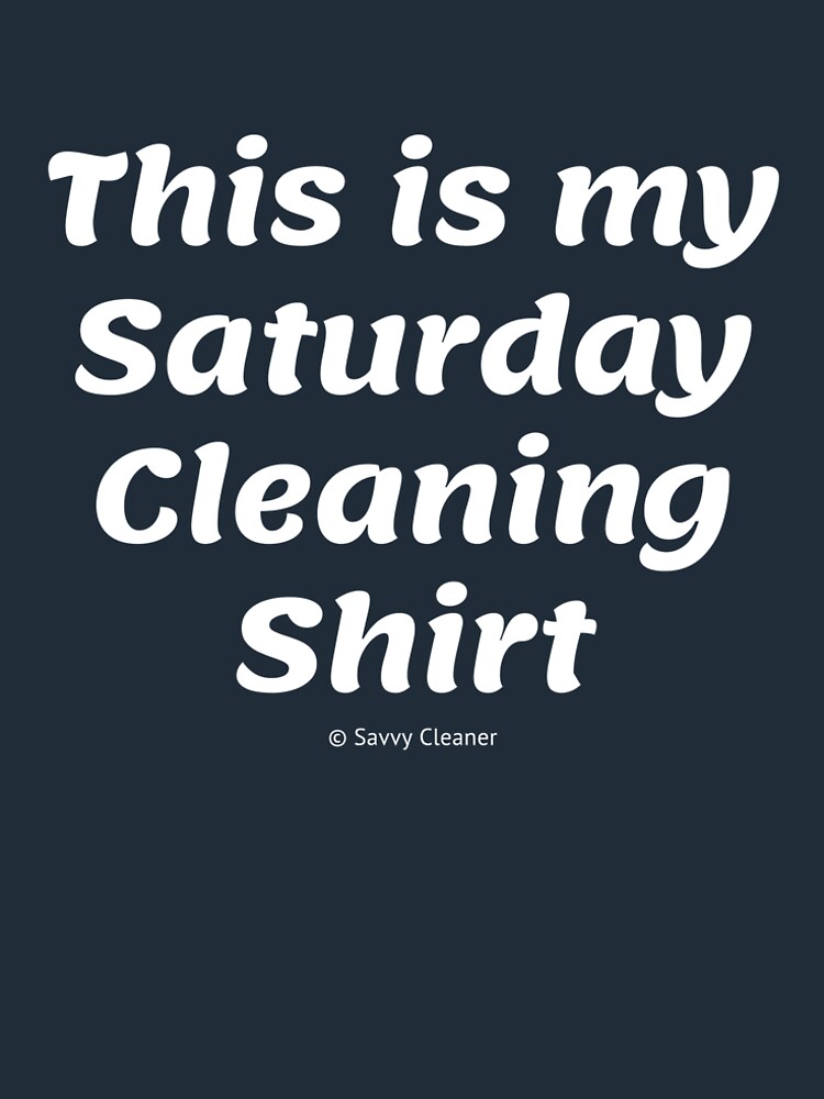 Thumbnail 6 of 6, Premium T-Shirt, This is My Saturday Cleaning Shirt designed and sold by SavvyCleaner.