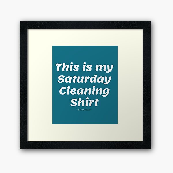 Item preview, This is My Saturday Cleaning Shirt designed and sold by SavvyCleaner.