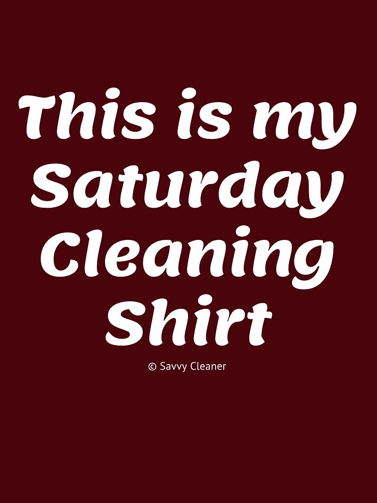 Thumbnail 7 of 7, Essential T-Shirt, This is My Saturday Cleaning Shirt designed and sold by SavvyCleaner.