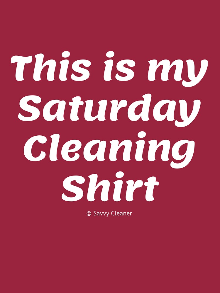 Thumbnail 5 of 5, Long Sleeve T-Shirt, This is My Saturday Cleaning Shirt designed and sold by SavvyCleaner.