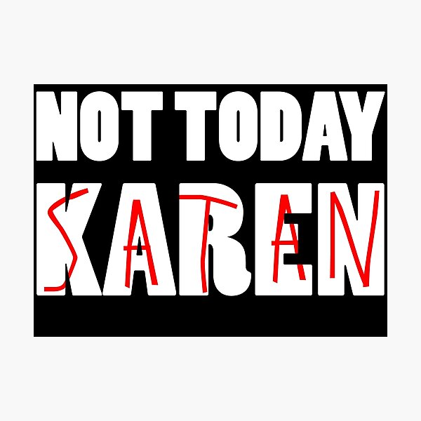 Item preview, Not Today Karen (Satan) designed and sold by d247.