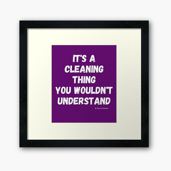 Item preview, It's a Cleaning Thing You Wouldn't Understand designed and sold by SavvyCleaner.