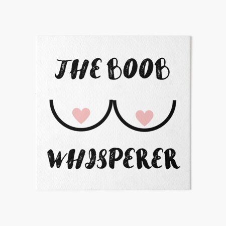 The Boob Whisperer Art Board Print for Sale by Katherine Adwell