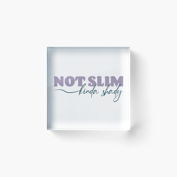 Item preview, Not Slim, Kinda Shady designed and sold by Becki Sturgeon.