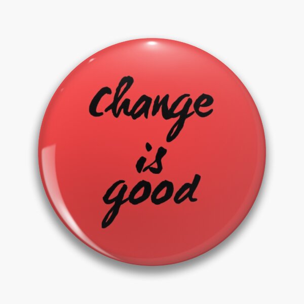 Item preview, Change Is Good designed and sold by Tantatee.