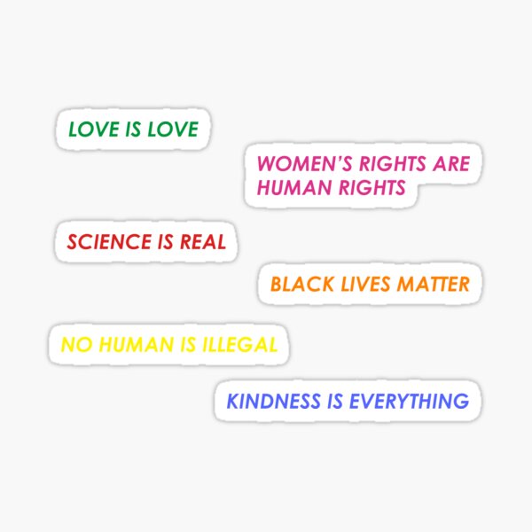 Aperçu de l'œuvre La science est réelle Black Lives Matter Aucun être humain n'est illégal L'amour est l'amour Les droits des femmes sont des droits humains créée et vendue par House Sparrow.