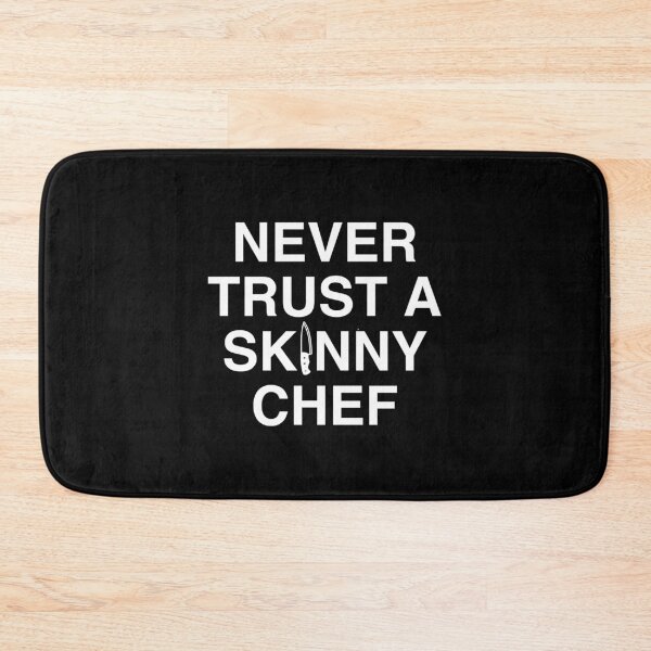 Item preview, Never Trust A Skinny Chef designed and sold by PoshJocks.