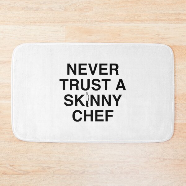 Item preview, Never Trust A Skinny Chef designed and sold by PoshJocks.