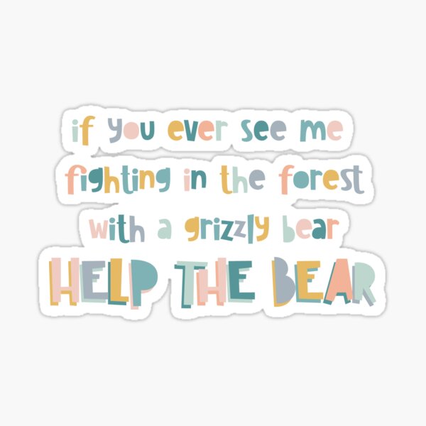 "help the bear" Sticker for Sale by abbymara5 Redbubble