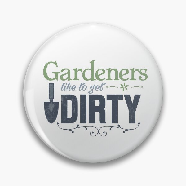 Item preview, Funny Gardening Saying, Gardeners Like to get Dirty designed and sold by Mark Zajac.