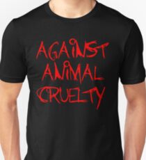 Against Animal Cruelty Unisex T-Shirt
