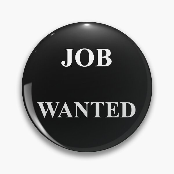 Item preview, JOB WANTED designed and sold by WOWSOMETHINGNEW.