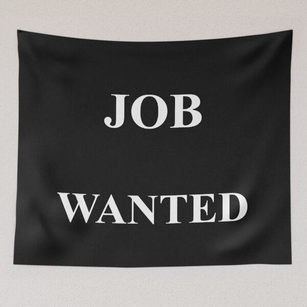 Item preview, JOB WANTED designed and sold by WOWSOMETHINGNEW.