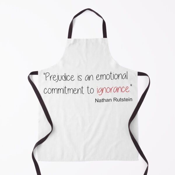 Item preview, Prejudice Is An Emotional Commitment To Ignorance so don't be designed and sold by TheMattDesigns.