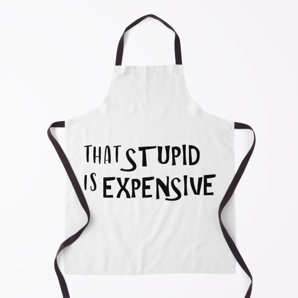 Item preview, That Stupid Is Expensive designed and sold by chanzds.