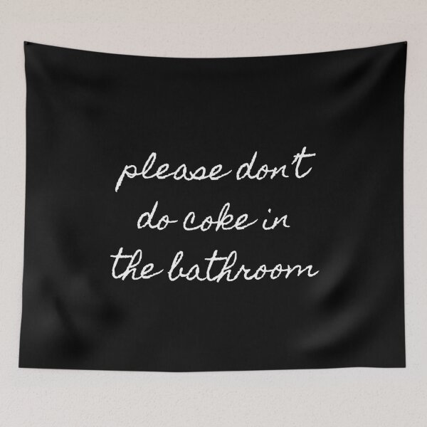 Item preview, Please Don’t Do Coke In The Bathroom designed and sold by Flip & Flop.