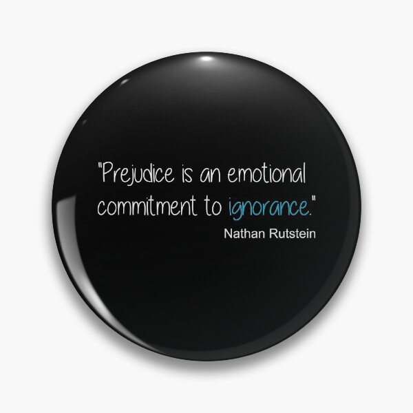 Item preview, Prejudice Is An Emotional Commitment To male Ignorance so designed and sold by TheMattDesigns.