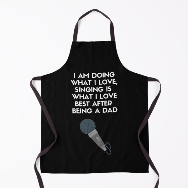 Item preview, I Am Doing What I Love; Singing Is What I Love Best After Being A Dad. designed and sold by Aminovak.