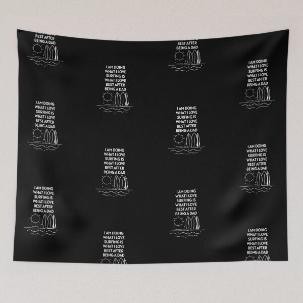 Item preview, I Am Doing What I Love; Surfing Is What I Love Best After Being A Dad. designed and sold by Aminovak.