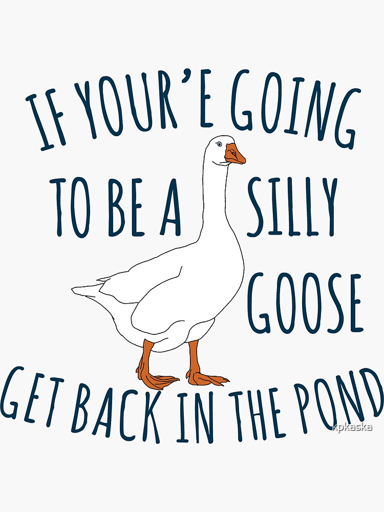 I wanna be where the geese's are… @Goose Goose Duck