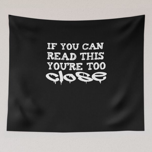 Item preview, If You Can Read This You're Too Close  designed and sold by camelia khaled.