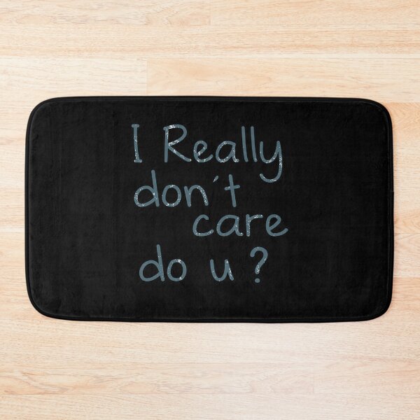 Item preview, I Really Don't Care Do U designed and sold by MR20.