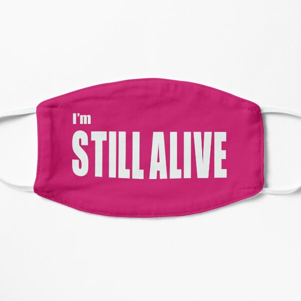 I'm Still Alive Flat Mask