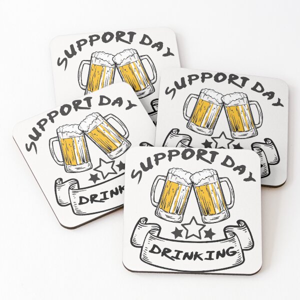 Item preview, Support Day Drinking  designed and sold by AYMEDD.