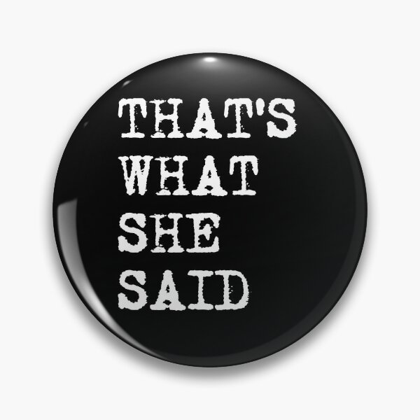 Item preview, That's What She Said designed and sold by Pointit.