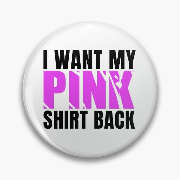 Item preview, I Want My Pink Shirt Back designed and sold by Yakech.