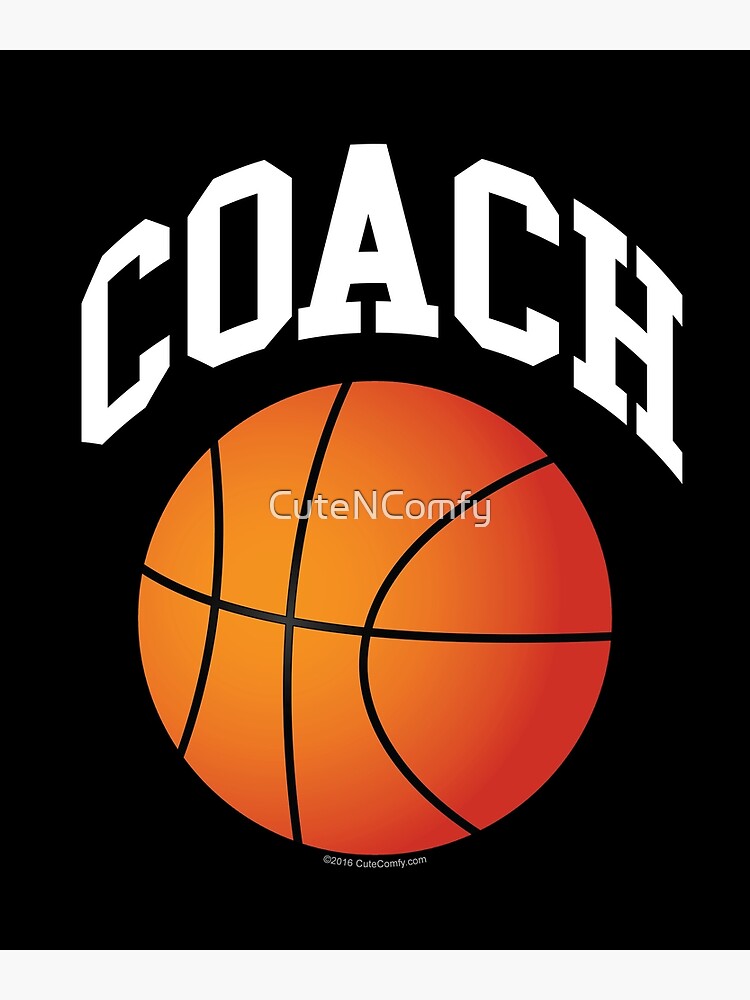 "Basketball Coach TShirt Any Color" Poster by Redbubble