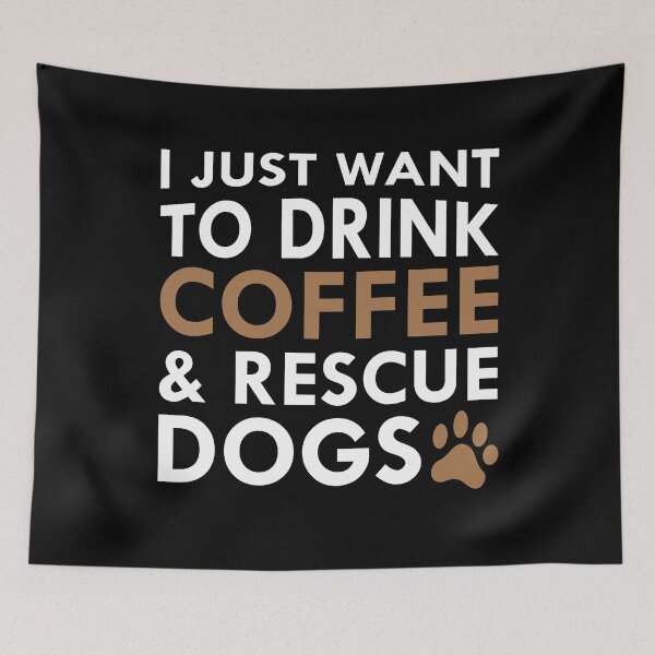 Item preview, I Just Want To Drink Coffee And Rescue Dogs designed and sold by mouaataaz.