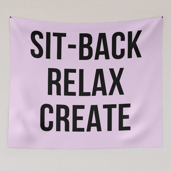 Item preview, SIT-BACK, RELAX, CREATE designed and sold by Oreo2020 Creations.