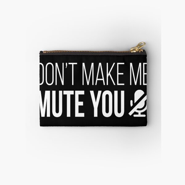 Item preview, Don't Make Me Mute You designed and sold by AutonomousN.
