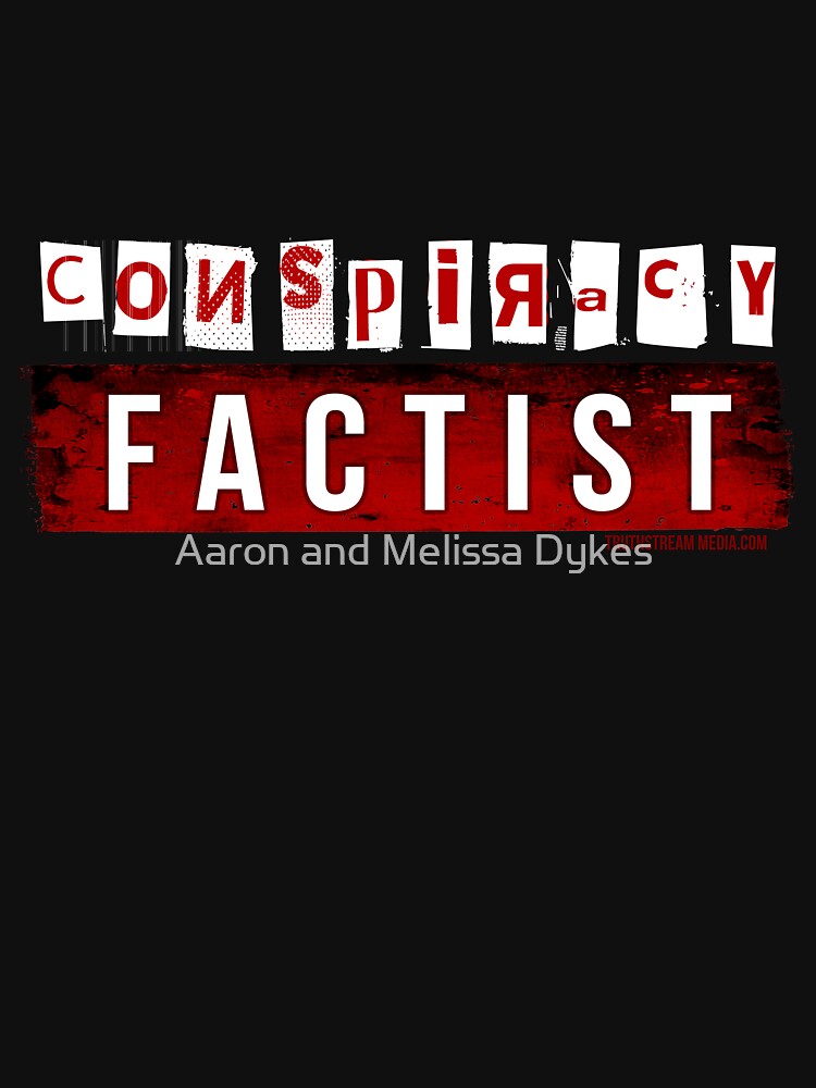 Conspiracy Factist by truthstreamnews