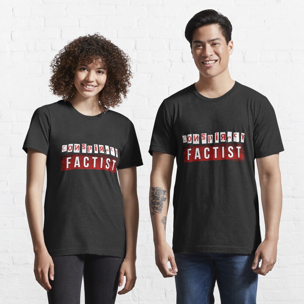 Conspiracy Factist Essential T-Shirt