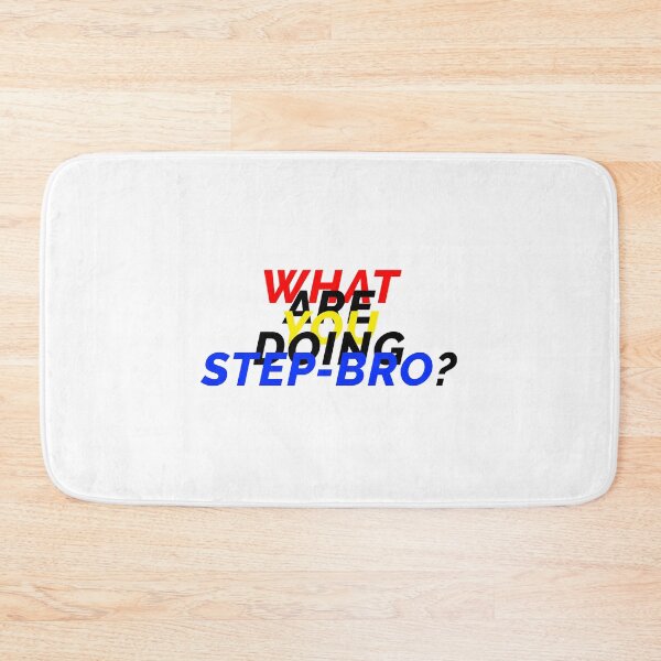 Item preview, What are you doing step-bro? designed and sold by carloslockward.