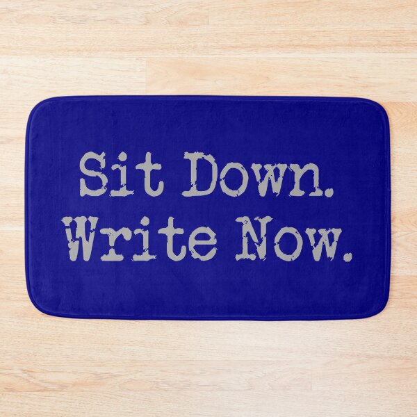 Item preview, Sit Down. Write Now. Gray Type designed and sold by TeaRoseWriter.