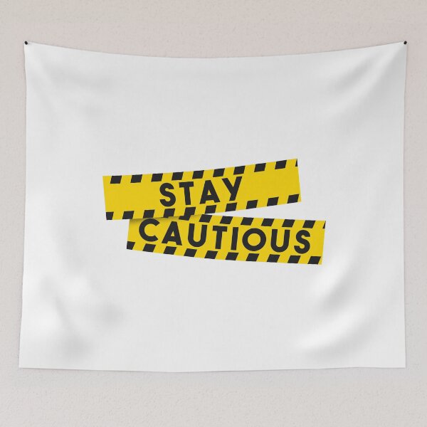 Item preview, Stay cautious designed and sold by nmdesigns1.