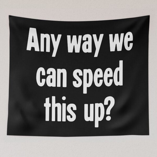 Item preview, Any Way We Can Speed This Up? designed and sold by Good-Looking Corpse.