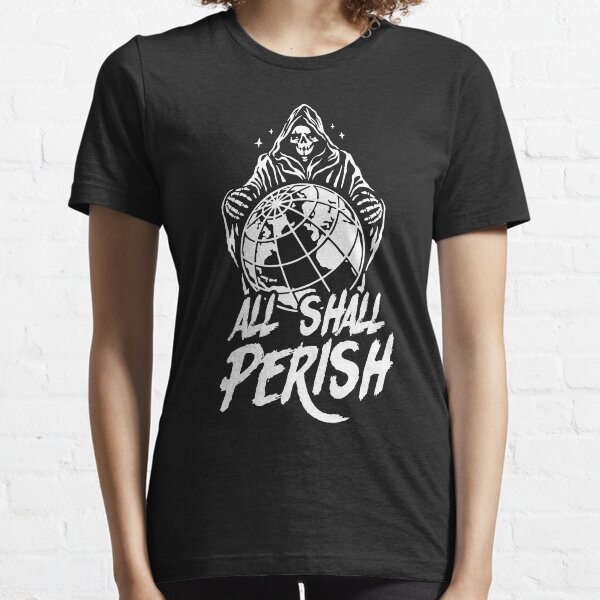 all shall perish merch