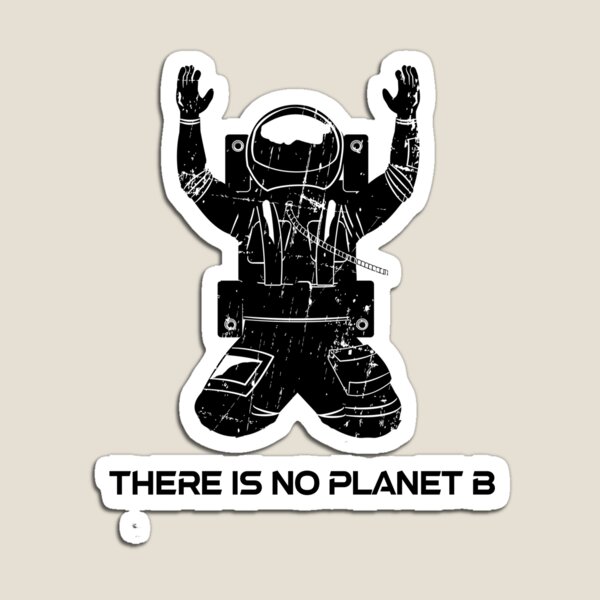 there is no planet b Imán