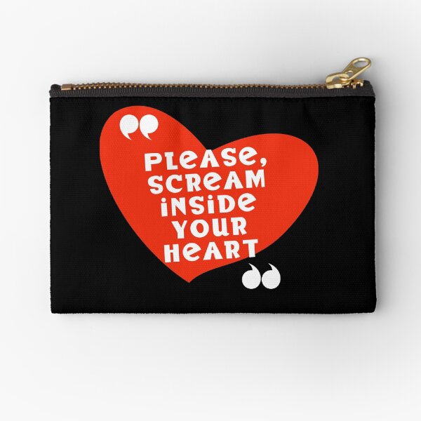Scream inside your heart, a current events motto for 2020 Zipper Pouch