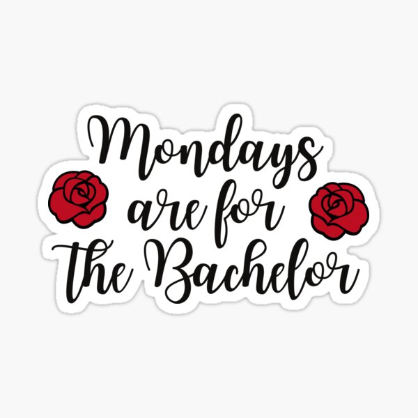 Mondays are for the bachelor Sticker