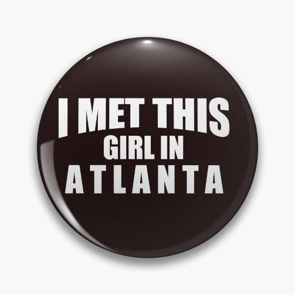 Item preview, I Met This Girl In Atlanta  designed and sold by JB's Shop.
