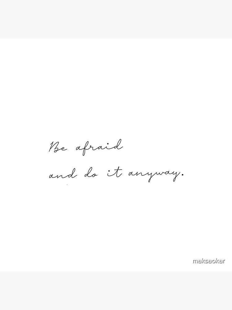 Be Afraid And Do It Anyway Quote Be Afraid And Do It Anyway Quote" Art Board Print By Maksaokar | Redbubble