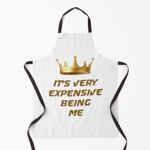 Item preview, It's Very Expensive Being Me designed and sold by MJLdesigns.