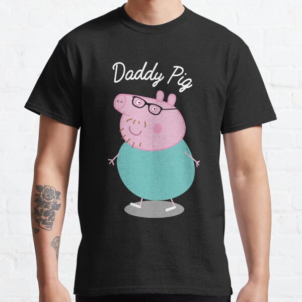 daddy pig T-Shirt Funny pig Tee shirt Classic T-Shirt